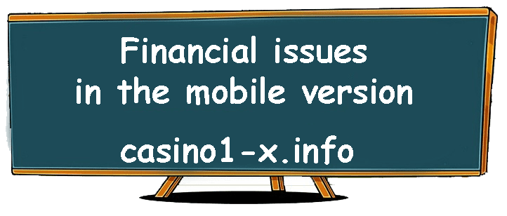 Financial issues when using the mobile version of Casino X