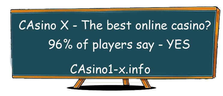 According to 96% of Casino X players, the best online casino